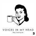 Raj Naique - Voices In My Head Original Mix