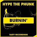 Hype The Phunk - Burnin Disko Junkie Remix