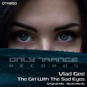 Vlad Gee - The Girl With The Sad Eyes Original Mix