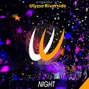 Ulysse Riverside - Night Original Mix