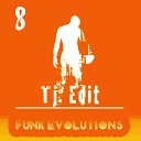 TJ Edit - Funk Evolutions 8 Original Mix