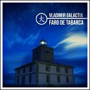 Vladimir Galactix - Faro de Tabarca The House Of Light Mix