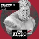 Mr Jimmy H - The Sign Original Mix