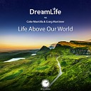 DreamLife Coke Montilla Craig Mortimer - Life Above Our World Club Mix