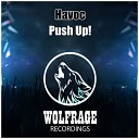 Havoc - Push Up Original Mix