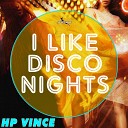 HP Vince - I Like Disco Nights Original Mix