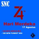 SNC - Hari Merdeka 17 Agustus 130 BPM Koplo Mix