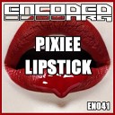 Pixiee - Lipstick Original Mix