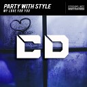 Party With Style - My Love For You Original Mix