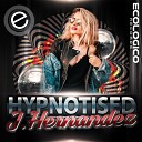J Hernandez - Hypnotised Original Mix