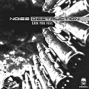 Noize Destruction - Can You Feel Original Mix