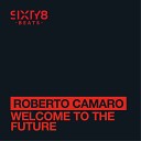 Roberto Camaro - Welcome To The Future Original Mix