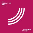 Miss Kay Dee - Do It Original Mix