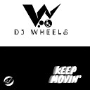 Wheels UK - Keep Movin Original Mix