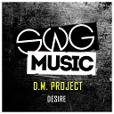 D M Project - Desire Original Mix