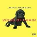Emax feat Donna Maria - Word Of Chain Original Mix