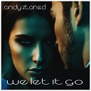 Andy Ztoned - We Let It Go Calenzo Remix