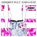 S M A S H - Goodbye W G C MICK JONES remix
