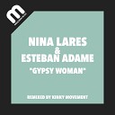 Esteban Adame Nina Lares - Gypsy Woman Kinky Movement Dub