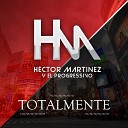 Hector Martinez y El Progressivo - Yo Te Nesesito