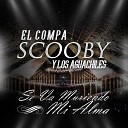 El Compa Scooby Y Los Aguachiles - Mi Razon De Ser