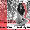 na Gomez - e Old Love Max Wave Dmitriy Rs Remix Radio…