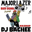 BACHEE MASHUP PACK - MAJORLAZER ft BUSY SIGNAL X AYLEN X DILLON FRANCIS JUMP DJ BACHEE…