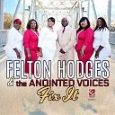 Felton Hodges The Anointed Voices - Reap What You Sow