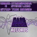 Urban Atmosphere Stevie Loco - Stop The Music Cytronix Remix