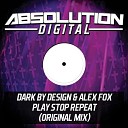 Dark By Design - Play Stop Repeat Original Mix