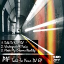 PIF - Make My Dream Reality Original Mix