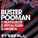 Buster Pooman - Royal Flush Original Mix