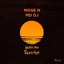 Mose N MD DJ - Watch The Sunrise Extended Mix