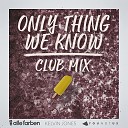 Younotus Kelvin Jones Alle Farben - Only Thing We Know Club Mix