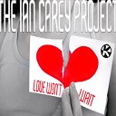 The Ian Carey Project - Love Won t Wait Original Mix