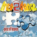 Free 2 Dance - Piece Of Heaven Radio Edit