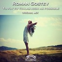Roman Gostev - To Fly To You As High As Possible Original…