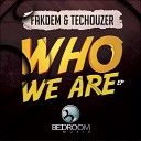 Techouzer Fakdem - Who We Are Original Mix