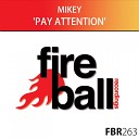 Mikey - Pay Attention Original Mix