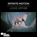 Infinite Motion - Love Affair Original Mix