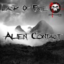 Lack Of Fate - Alien Contact Original Mix