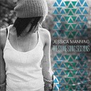 Jessica Manning - Only Love Can Break Your Heart