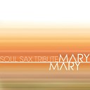 Mary Mary Soul Sax Tribute - Put A Little Love In Your Heart