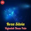 Roza Silvia - Hujanlah Turun Pulo