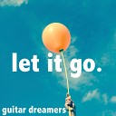Guitar Dreamers - Live and Die
