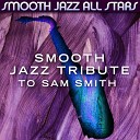 Smooth Jazz All Stars - I m Not the Only One
