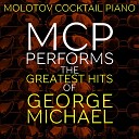 Molotov Cocktail Piano - Faith Instrumental Version