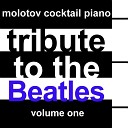 Molotov Cocktail Piano - Across The Universe