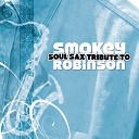 Smokey Robinson Soul Sax Tribute - The Tracks Of My Tears