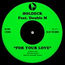 Holdeck feat Double M - For Your Love Radio Edit